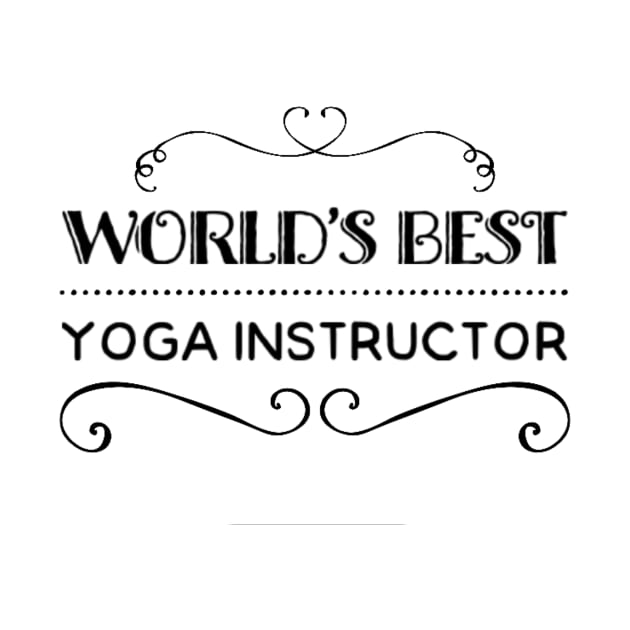 World's Best Yoga Instructor by Via Clothing Co