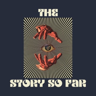 Hand Eyes The Story So Far T-Shirt