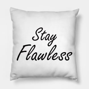 Stay Flawless Pillow