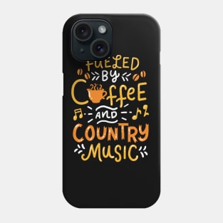Coffee And Country Music Phone Case