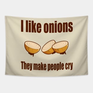 I Like Onions, They Make People Cry Tapestry