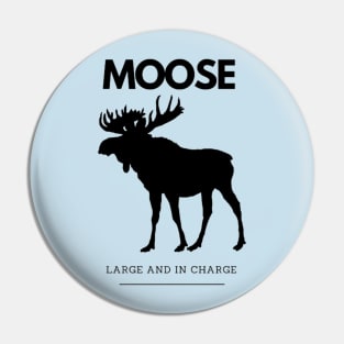 Large and in charge moose. Pin