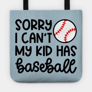 Sorry I Can't My Kid Has Baseball Mom Dad Cute Funny Tote