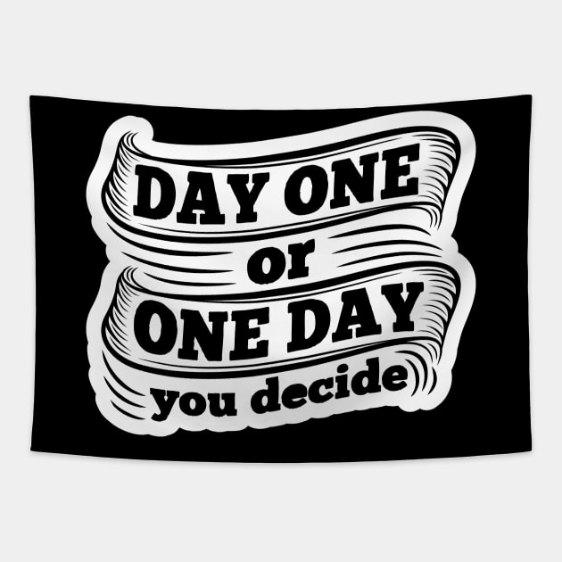 One Day or Day One Tapestry by unrefinedgraphics