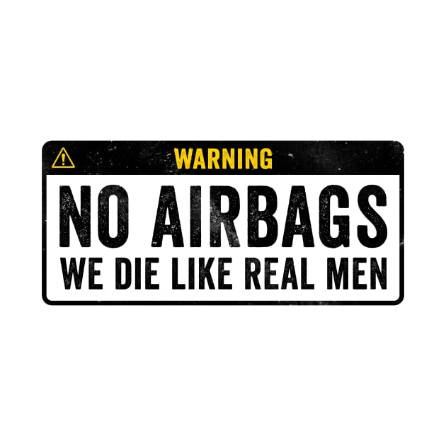 Warning No Airbags by Horisondesignz