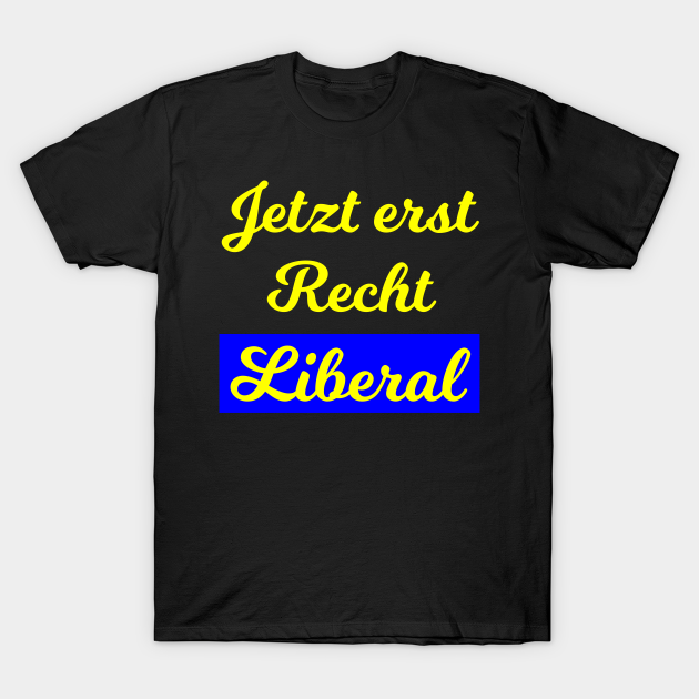 Liberal - Liberalism - T-Shirt