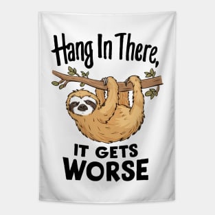 Hang In There, It Gets Worse. Tapestry