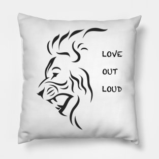 Love Out Loud Pillow