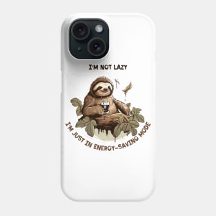 Sloth with coffee | I'm not lazy I'm just in energy-saving mode Phone Case