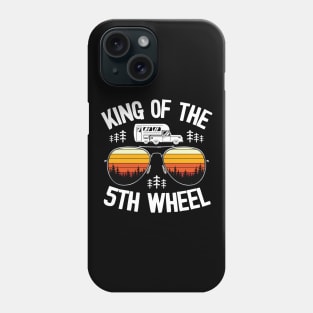 King Of The 5th Wheel Funny Camping Phone Case