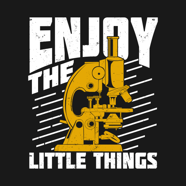 Enjoy The Little Things Microbiologist Gift by Dolde08