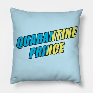 Quarantine Prince - My House is my Kingdom Pillow