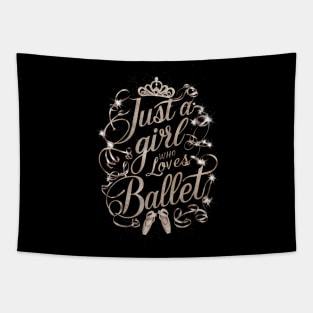 Just A Girl Who Love's Ballet For Ballet Dancer Tapestry