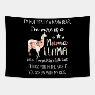 I M Not Really A Mama Bear Im More Of A Mama Llama Tapestry