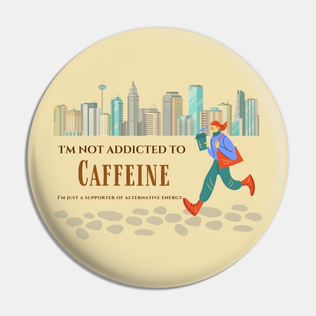 I'm not addicted to caffeine, I'm just a supporter of alternative energy. Pin by Yenz4289