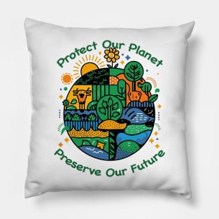 Protect Our Planet, Preserve Our Future. Pillow