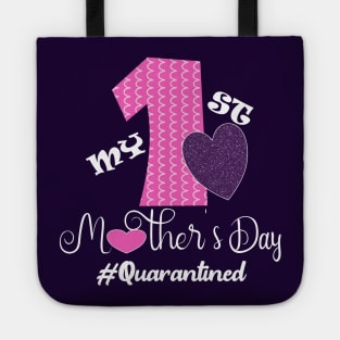 My first mothers day 2020 quarantined happy first mother's day gift Tote