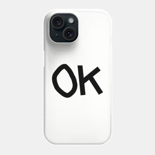 OK Phone Case