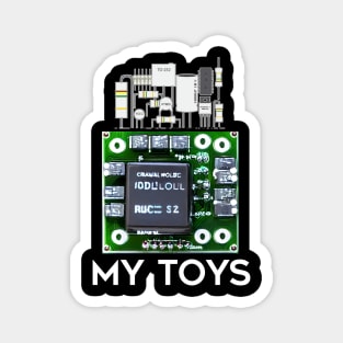 my toys funny electronics engineering Magnet