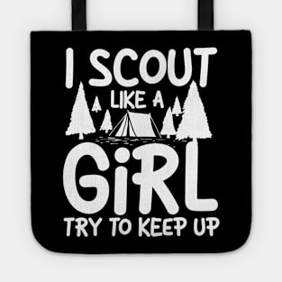 I Scout Like a Girl Try To Keep Up Tote