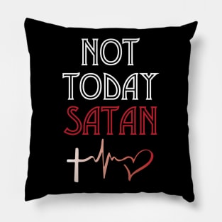 Not Today Satan Pillow