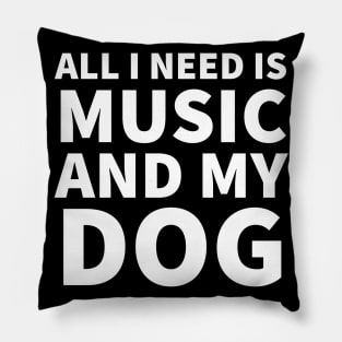 All I need is music and my dog Pillow