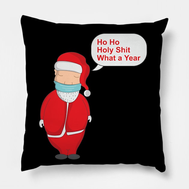 Ho Ho Holy Shit What a Year Pillow by novaya