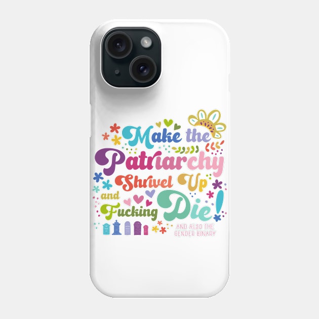 The Patriarchy Needs To Go Phone Case by Bittersweet & Bewitching