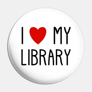 I Love My Library For Book Lovers Readers Librarians Public Library Lover's Day Pin