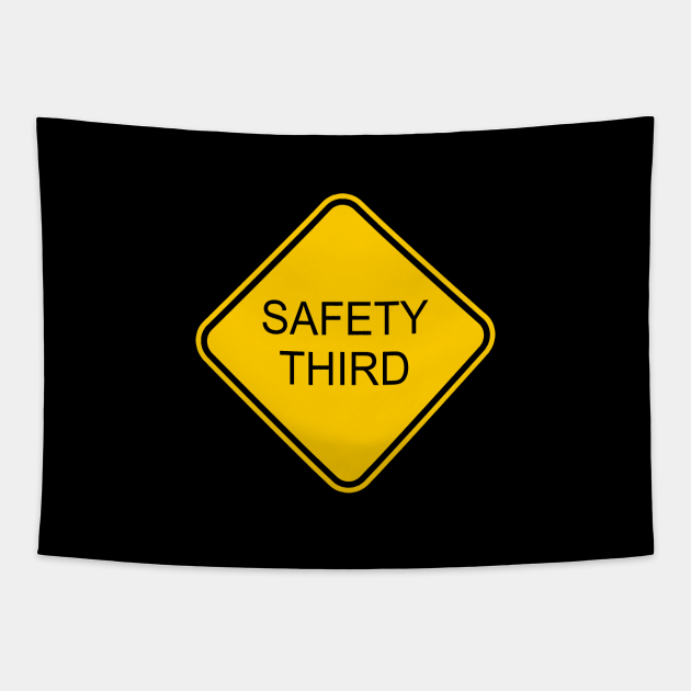 Funny Safety Third Sign Funny Tapestry TeePublic