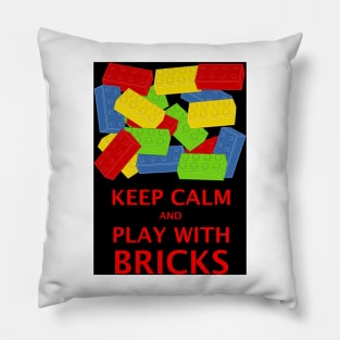 KEEP CALM AND PLAY WITH BRICKS Pillow