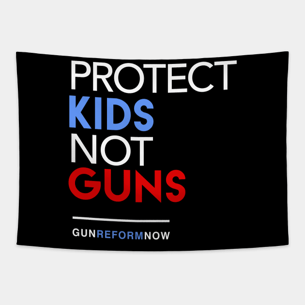 Protect Kids Not Guns Tapestry by Boots