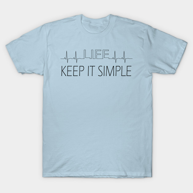 Disover keep it simple - Keep It Simple - T-Shirt