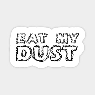 car bumper sticker eat my dust Magnet