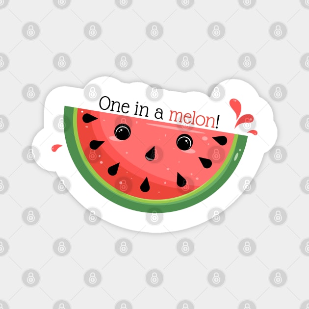 Cute Watermelon Pun, One in a melon! Magnet by H. R. Sinclair