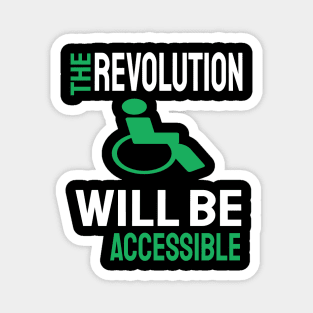 The revolution will be accessible Magnet