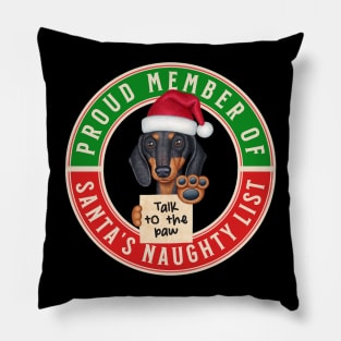 Cute Doxie Dog on Santa's naughty list on Proud Member of Santa's Naughty List Pillow