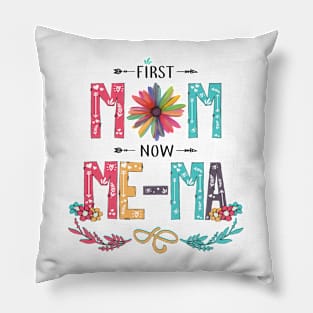 First Mom Now Me-Ma Wildflowers Happy Mothers Day Pillow