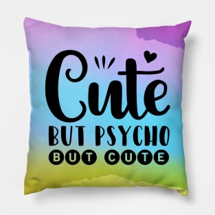 Cute But Psycho Pillow