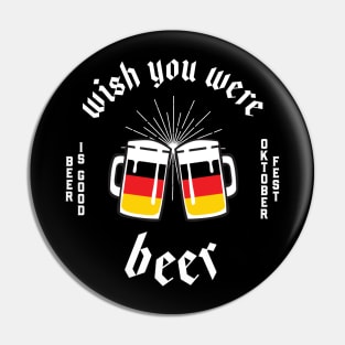 Oktoberfest Wish You Were Beer Pin