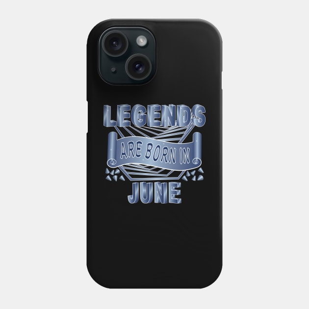 Legends Are Born In June Phone Case by Designoholic