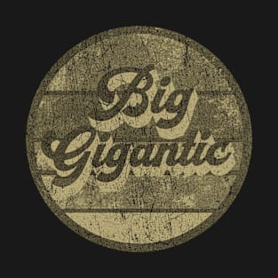 Big Gigantic design T-Shirt