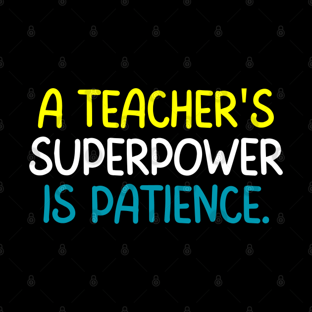 Teacher Quote A Teacher Superpower Is Patience by Art-Jiyuu