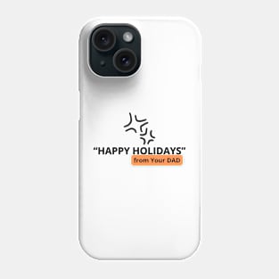 Funny Happy Holidays From Your Dad Phone Case