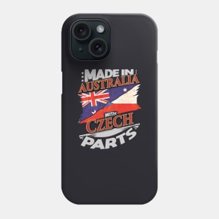 Made In Australia With Czech Parts - Gift for Czech From Czech Republic Phone Case