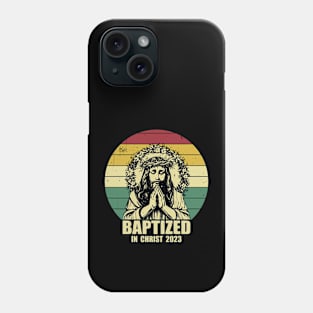 Baptized in Christ 2023 Phone Case