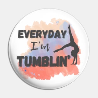 Gymnastics Everyday I’m Tumbling Pin