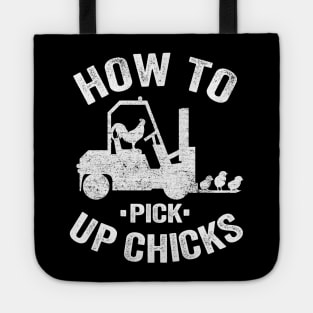 How To Pick Up Chicks Forklift Operator Funny Gift Tote