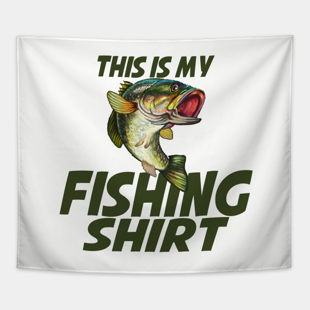 This Is My Fishing Shirt Bass Fishing Tapestry Teepublic