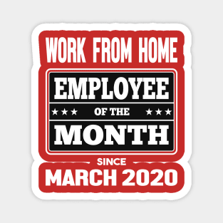 Work From Home Employee of The Month Magnet